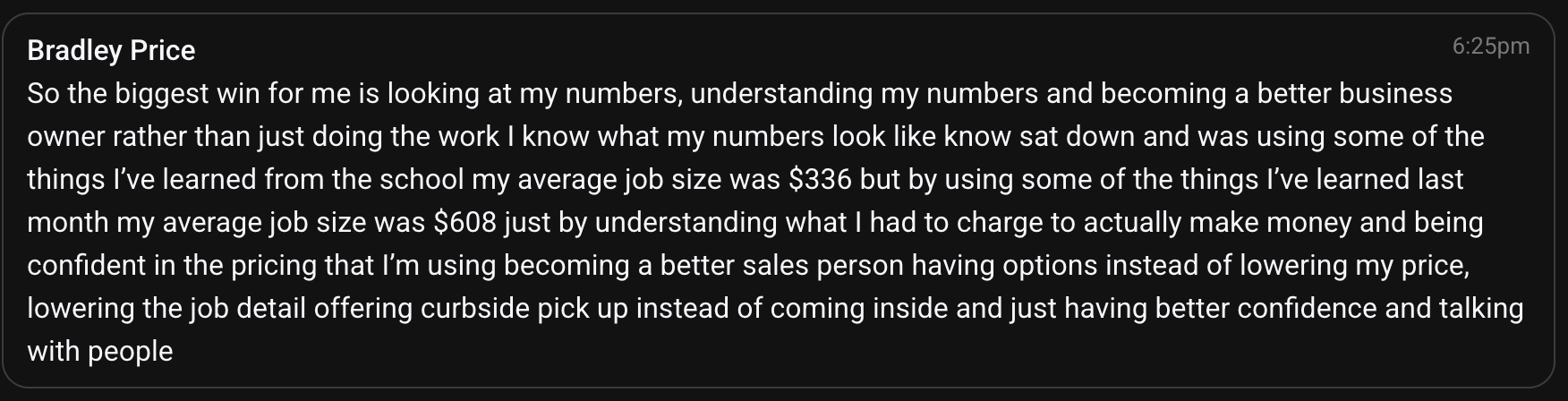 Member's average job size went from $336 to $608 after learning what to charge and getting confident in his pricing