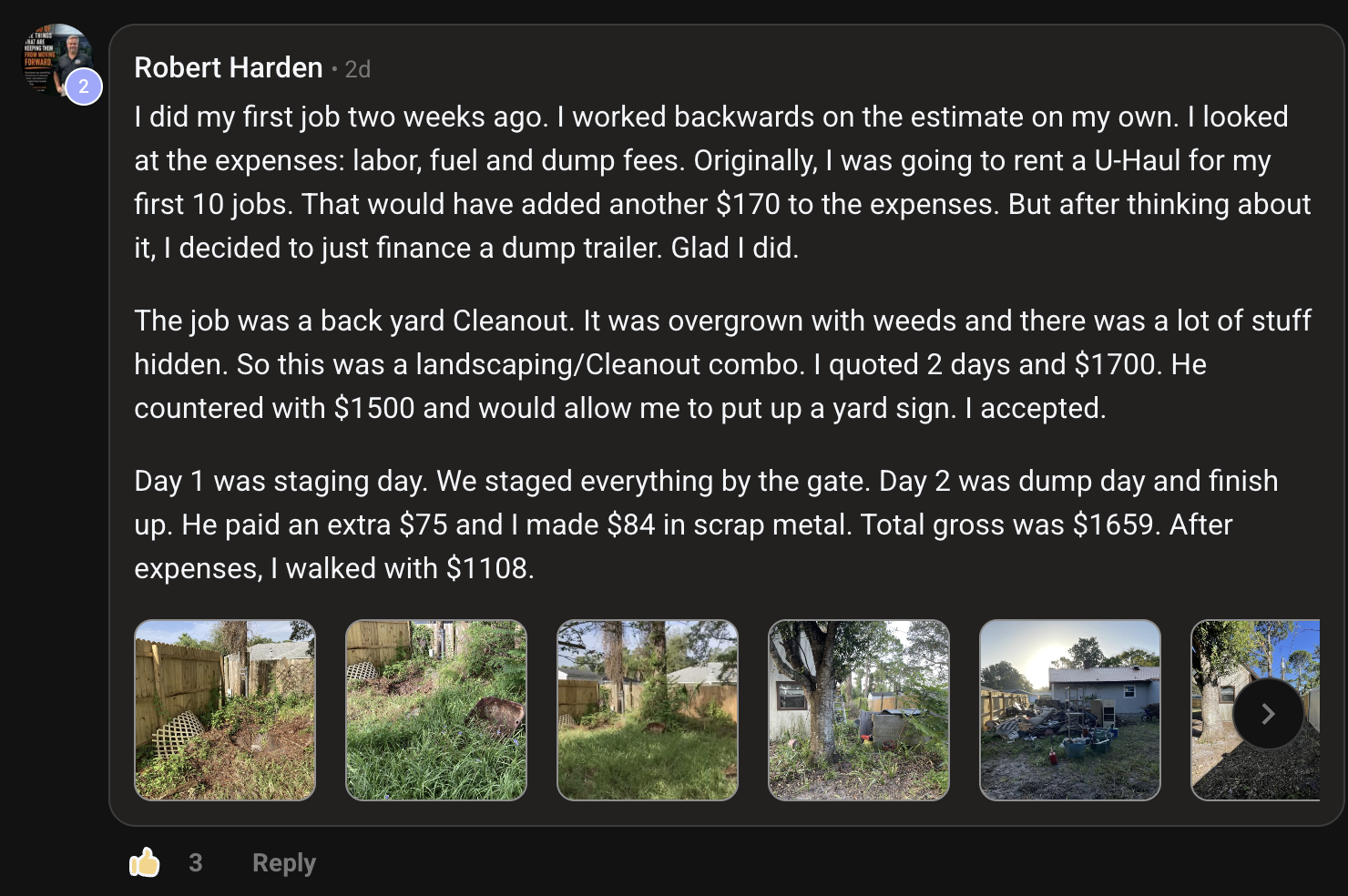 Newer member lands his first job — a $1,500 backyard cleanout, $1,108 profit after expenses